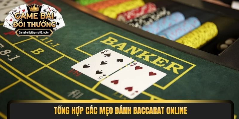 Tổng hợp các mẹo đánh Baccarat online