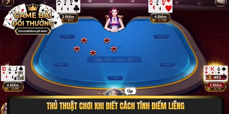Thủ thuật chơi khi biết cách tính điểm Liêng