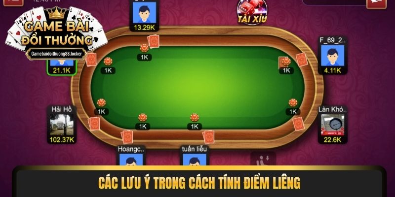 Các lưu ý trong cách tính điểm Liêng
