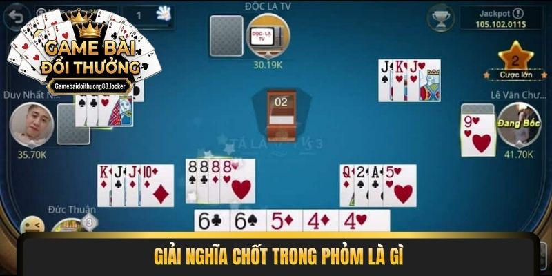 Giải nghĩa chốt trong phỏm là gì