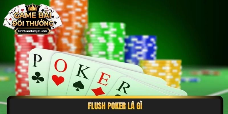 Flush Poker là gì