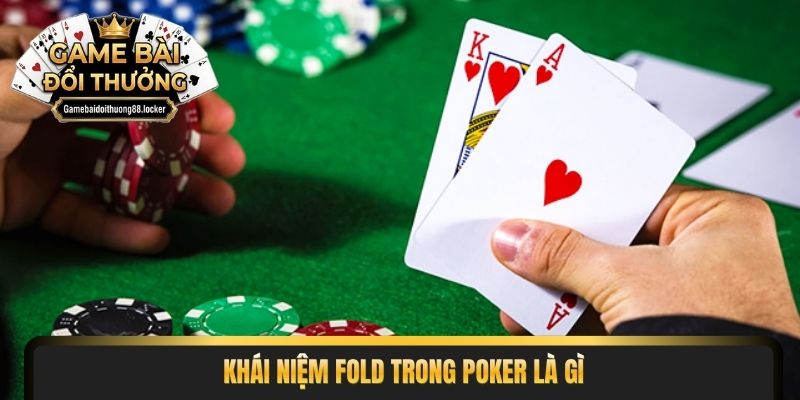 Khái niệm fold trong poker là gì