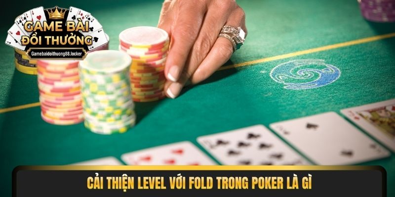 Lỗi nên tránh trong fold trong poker là gì