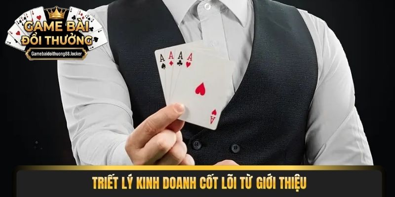 Triết lý kinh doanh cốt lõi từ giới thiệu