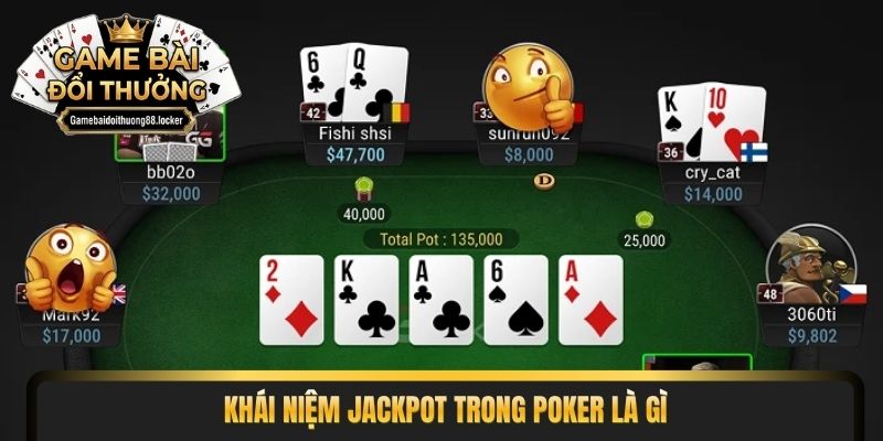 Khái niệm jackpot trong poker là gì