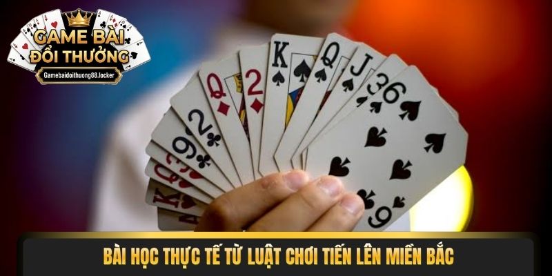 Bài học thực tế từ luật chơi tiến lên miền bắc