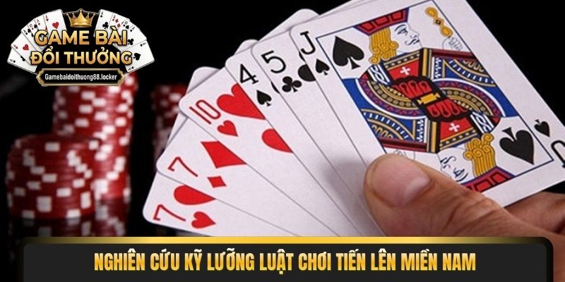 Nghiên cứu kỹ lưỡng luật chơi tiến lên miền nam