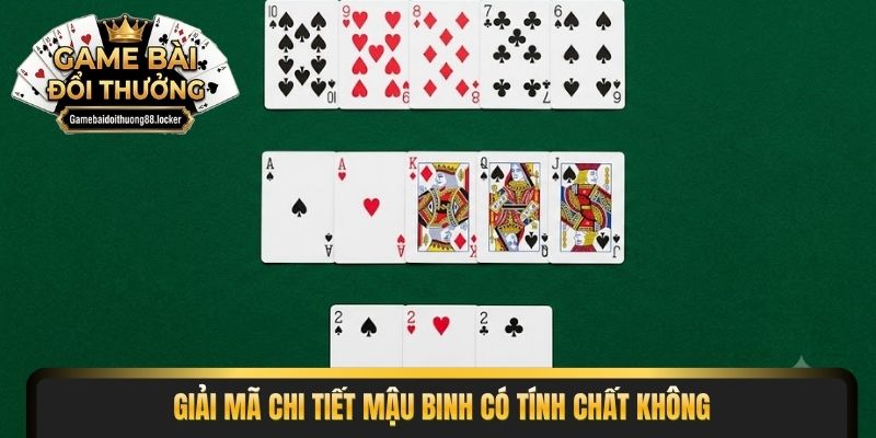 Giải mã chi tiết mậu binh có tính chất không