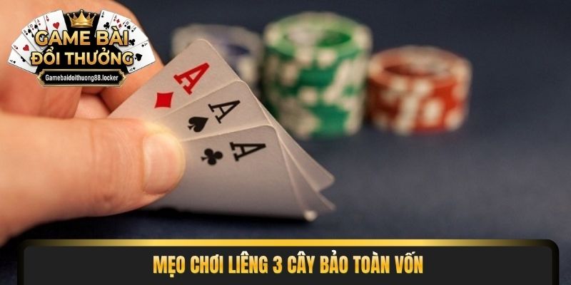 Mẹo chơi liêng 3 cây bảo toàn vốn