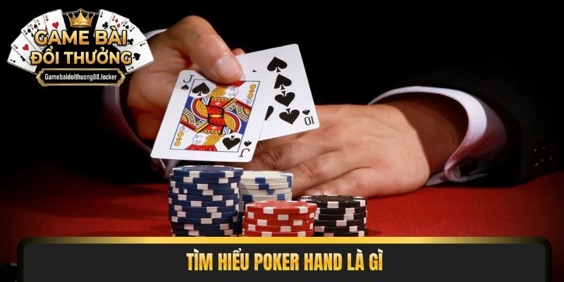 Tìm hiểu poker hand là gì
