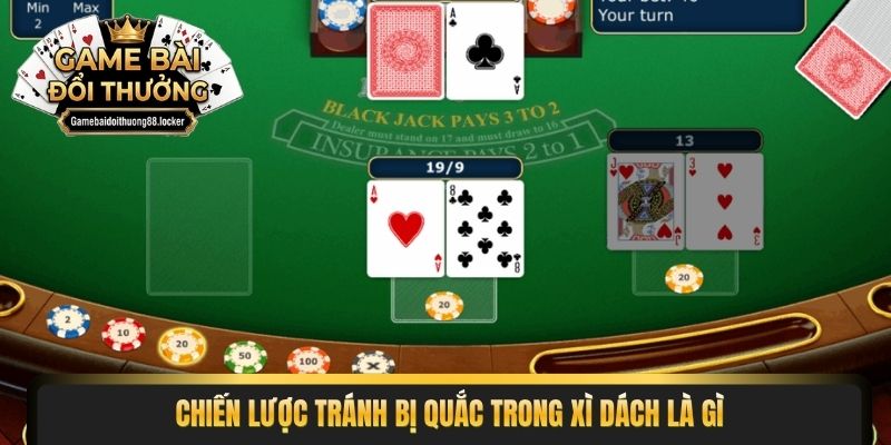 Chiến lược tránh bị quắc trong xì dách là gì