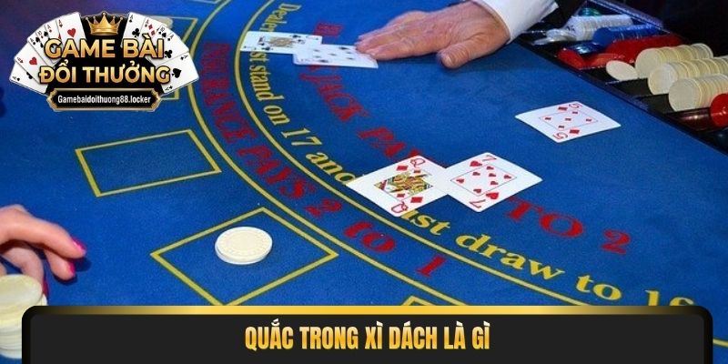 quắc trong xì dách là gì