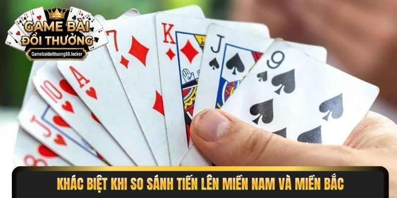 Khác biệt khi so sánh tiến lên miền nam và miền bắc