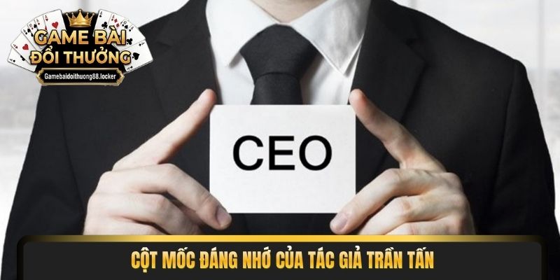 Cột mốc đáng nhớ của tác giả Trần Tấn