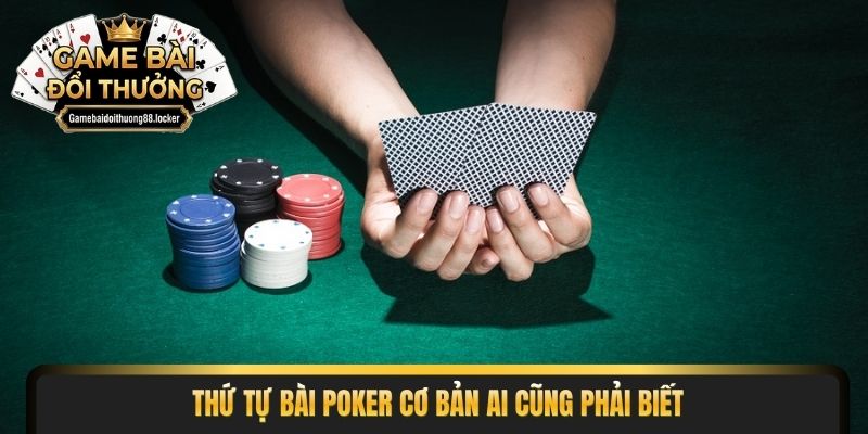 Thứ tự bài Poker cơ bản ai cũng phải biết
