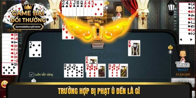 Trường hợp bị phạt ù đền là gì
