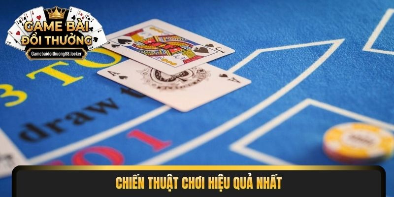 Chiến thuật chơi hiệu quả nhất