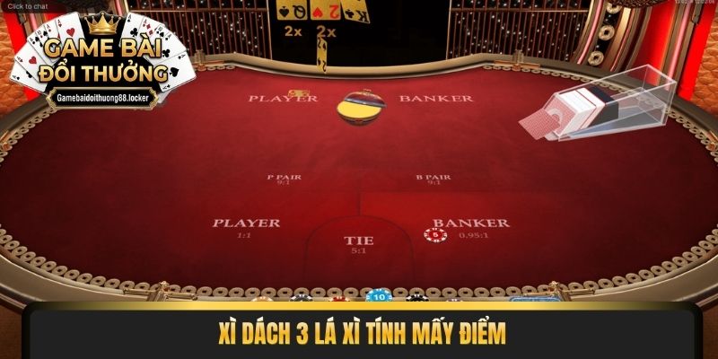 Xì dách 3 lá xì tính mấy điểm